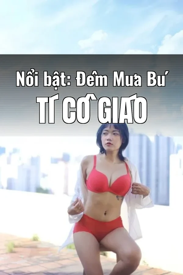 Nổi bật: Đêm Mưa Bú Tí Cô Giáo