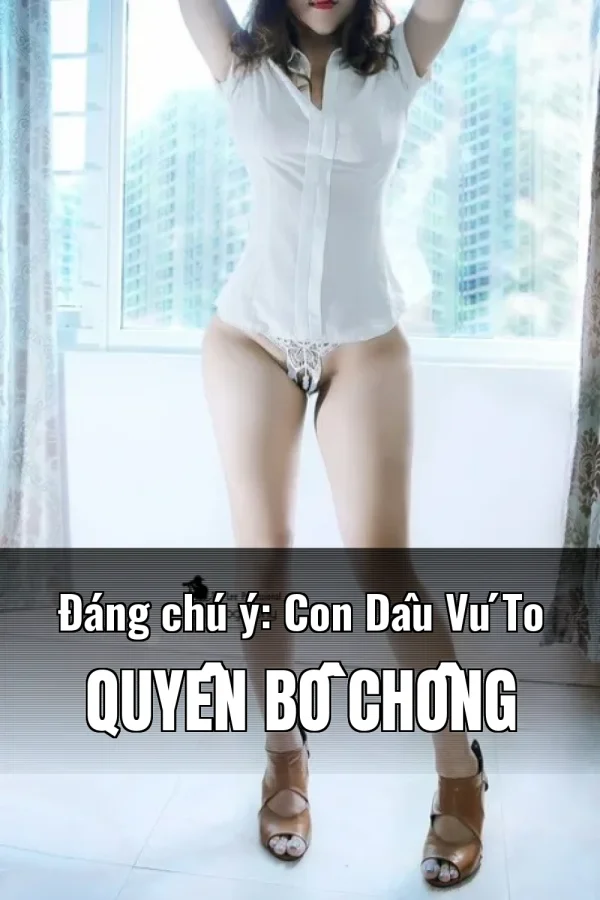 Đáng chú ý: Con Dâu Vú To Quyến Bố Chồng
