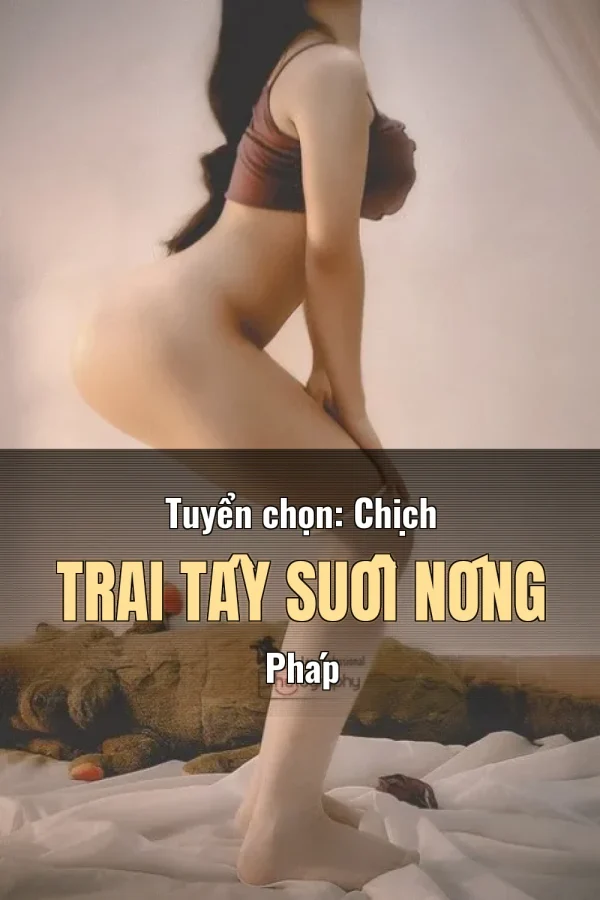 Tuyển chọn: Chịch Trai Tây Suối Nóng Pháp