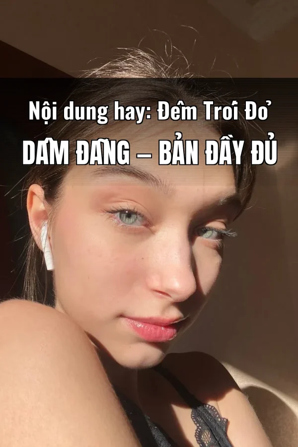 Nội dung hay: Đêm Trói Đỏ Dâm Đãng — Bản đầy đủ