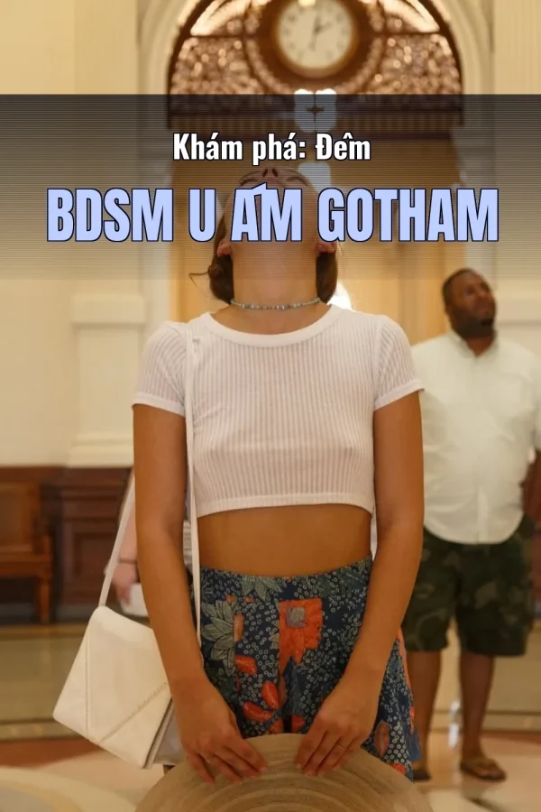 Khám phá: Đêm BDSM U Ám Gotham