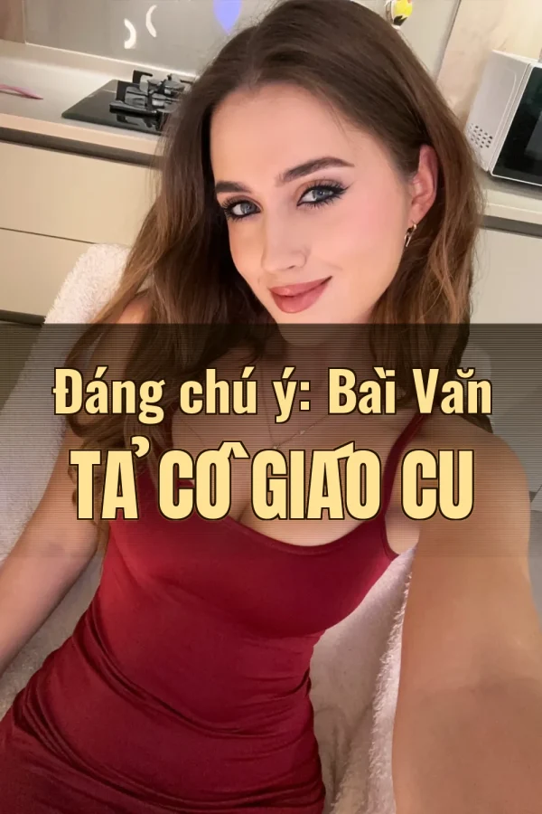 Đáng chú ý: Bài Văn Tả Cô Giáo Cu