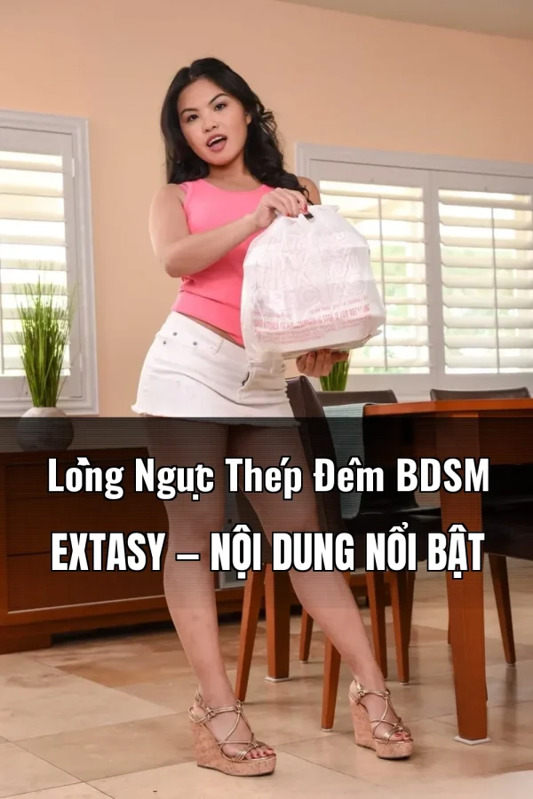 Lồng Ngực Thép Đêm BDSM Extasy — Nội dung nổi bật