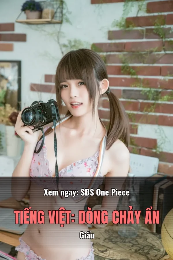 Xem ngay: SBS One Piece Tiếng Việt: Dòng Chảy Ẩn Giấu