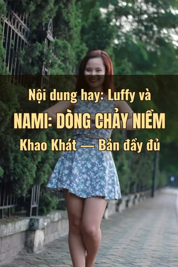 Nội dung hay: Luffy và Nami: Dòng Chảy Niềm Khao Khát — Bản đầy đủ