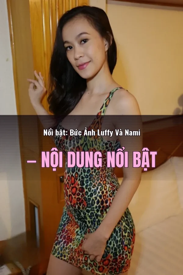 Nổi bật: Bức Ảnh Luffy Và Nami — Nội dung nổi bật