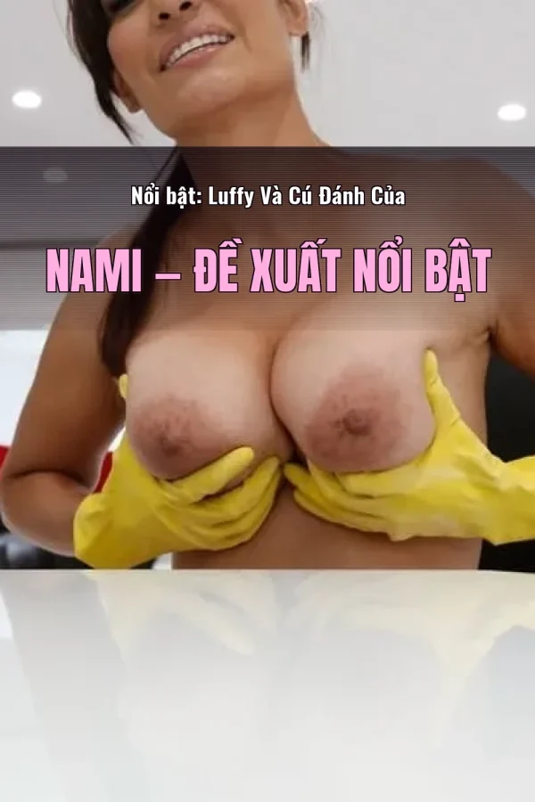 Nổi bật: Luffy Và Cú Đánh Của Nami — Đề xuất nổi bật