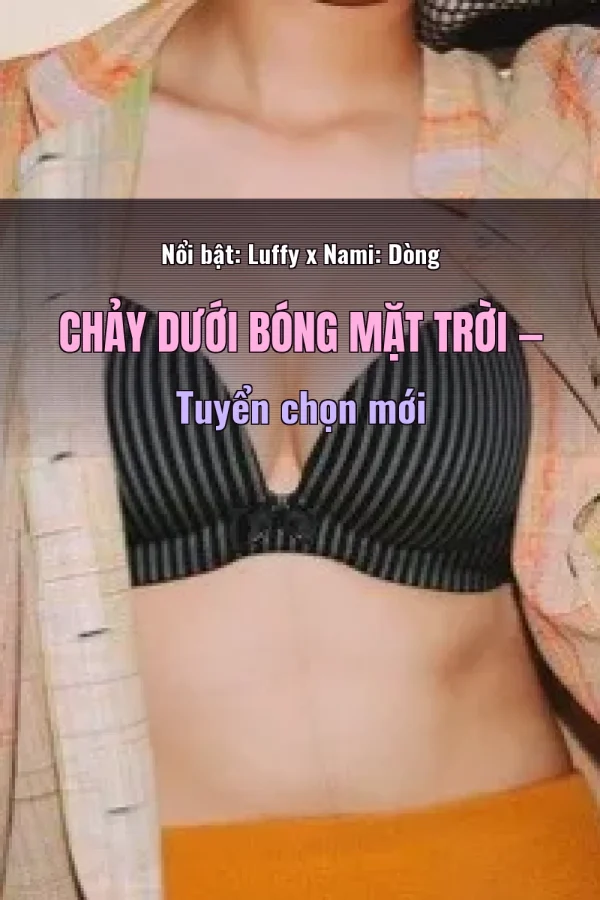 Nổi bật: Luffy x Nami: Dòng Chảy Dưới Bóng Mặt Trời — Tuyển chọn mới
