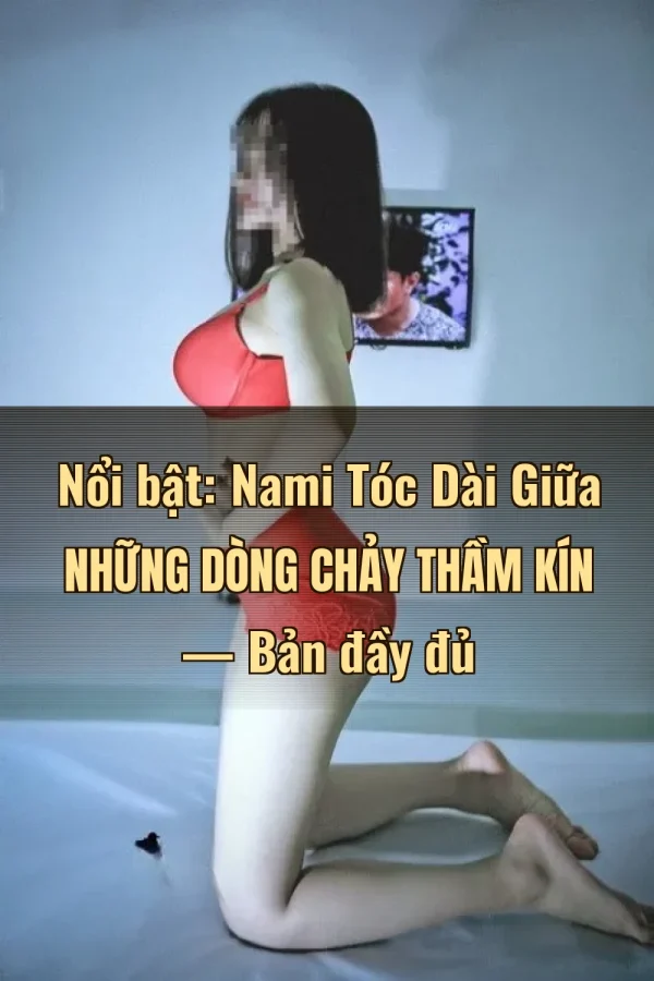 Nổi bật: Nami Tóc Dài Giữa Những Dòng Chảy Thầm Kín — Bản đầy đủ